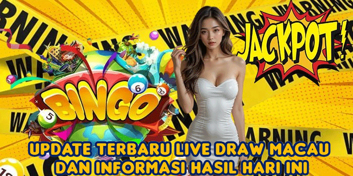 Update Terbaru Live Draw Macau dan Informasi Hasil Hari Ini Update Terbaru Live Draw Macau dan Informasi Hasil Hari Ini